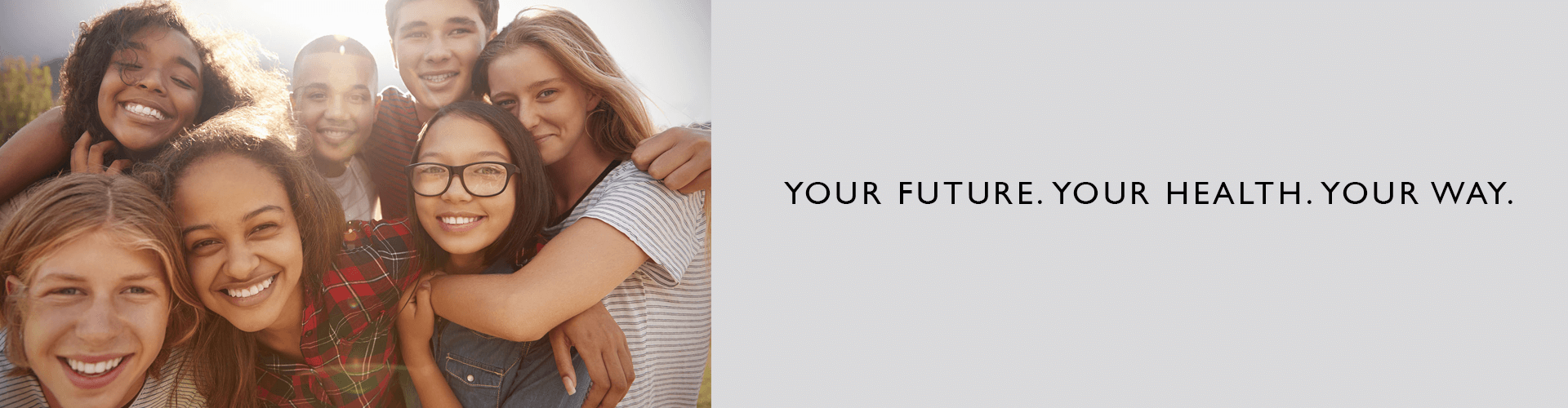 Your future. Your health. Your way.