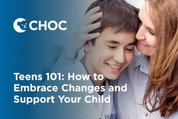 Teens 101: How to Embrace Changes and Support Your Child
